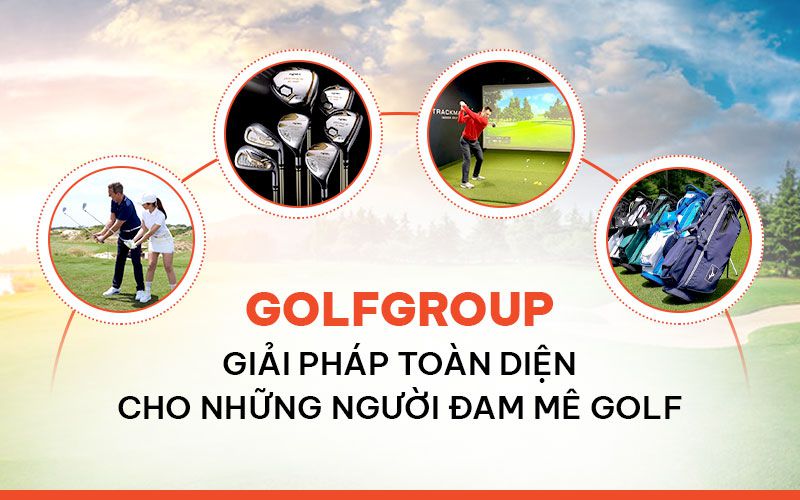 GolfGroup là hệ sinh thái golf uy tín, chính hãng