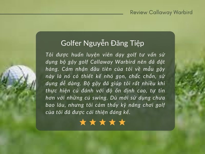 Golfer Nguyễn Đăng Tiệp chia sẻ về bộ gậy golf fullset Callaway Warbird