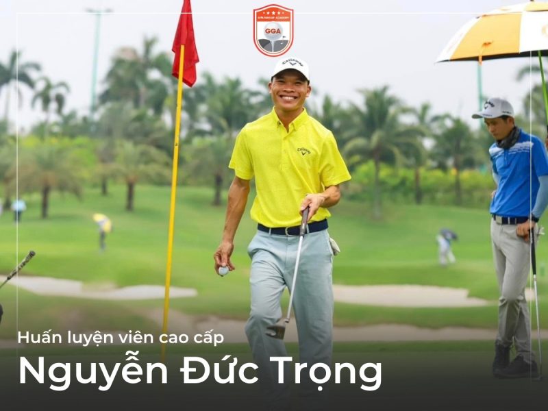 Huấn Luyện Viên Golf Nguyễn Đức Trọng